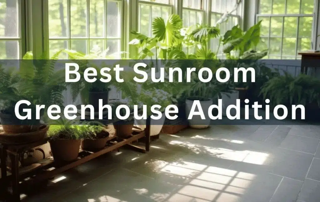 What Is The Best Sunroom Greenhouse Addition: Solariums